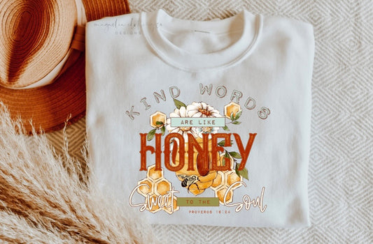 Kind Words Are Like Honey {Clear Film Screen Print Transfer} - ADULT 10.5x10