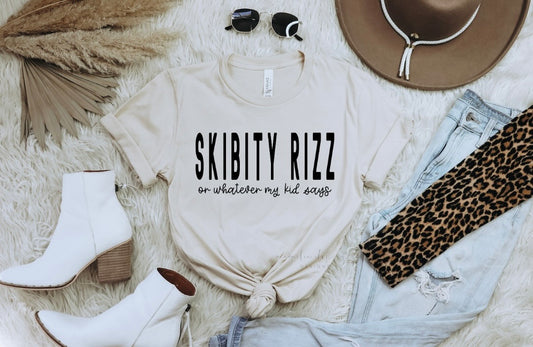 Skibity Rizz or whatever my kid says {Screen Print Transfer} - ADULT 11x6.5